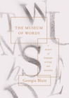 Image for The museum of words: a memoir of language, writing, and mortality
