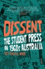 Image for Dissent: the student press in 1960s Australia