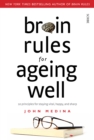 Image for Brain rules for ageing well: 10 principles for staying vital, happy, and sharp