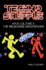 Image for Techno Shuffle : Rave Culture &amp; the Melbourne Underground
