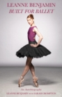 Image for Leanne Benjamin  : built for ballet