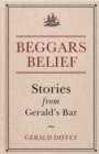 Image for Beggars Belief : Stories from Gerald&#39;s Bar
