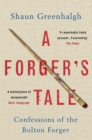 Image for A forger&#39;s tale: confessions of the Bolton forger