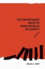 Image for The Unfortunate Death of James Douglas O&#39;Flaherty