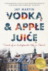 Image for Vodka and apple juice  : travels of an undiplomatic wife in Poland