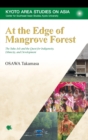 Image for At the edge of Mangrove Forest  : the Suku Asli and the quest for indigeneity, ethnicity, and development