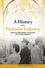 Image for A History of Pachinko Industry