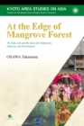 Image for At the Edge of Mangrove Forest: The Suku Asli and the Quest for Indigeneity, Ethnicity, and Development