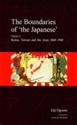 Image for The Boundaries of &#39;the Japanese&#39; : Volume 2: Korea, Taiwan and the Ainu 1868-1945