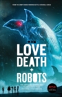 Image for Love, Death + Robots The Official Anthology : Vol 2+3