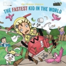 Image for The Fastest Kid in the World : A fast-paced adventure for your energetic kids