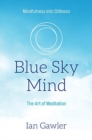 Image for Blue Sky Mind : The Art of Meditation