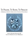 Image for To Praise, To Bless, To Preach: A Dominican Artistic Appreciation of 800 Years of Divine Grace