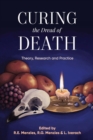 Image for Curing the Dread of Death: : Theory, Research and Practice