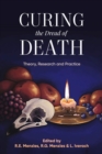 Image for Curing the Dread of Death: Theory, Research and Practice