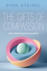 Image for The Gifts of Compassion : How to understand and overcome suffering