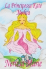 Image for La Principessa Kate Medita (Libro per Bambini sulla Meditazione di Consapevolezza, fiabe per bambini, storie per bambini, favole per bambini, libri bambini, libri Illustrati, fiabe, libri per bambini)