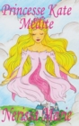 Image for Princesse Kate Medite (Livre pour Enfants sur la Meditation Consciente, livre enfant, livre jeunesse, conte enfant, livre pour enfant, histoire pour enfant, livre bebe, enfant, bebe, livre enfant)