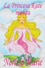 Image for La Princesa Kate medita (libro para ninos sobre meditacion de atencion plena para ninos, cuentos infantiles, libros infantiles, libros para los ninos, libros para ninos, bebes, libros infantiles)