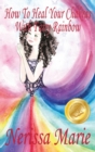 Image for How To Heal Your Chakras With Fairy Rainbow (Children&#39;s book about a Fairy, Chakra Healing and Meditation, Picture Books, Kindergarten Books, Toddler Books, Kids Book, 3-8, Kids Story, Books for Kids)