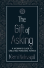 Image for Gift of Asking: A Woman&#39;s Guide to Creating Personal Power