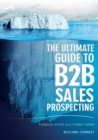 Image for The Ultimate Guide to B2B Sales Prospecting : 4 steps to unlock your hidden market