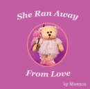 Image for She Ran Away From Love