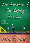 Image for The Innocence of Tom Shipley : Teacher