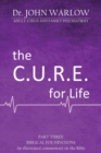 Image for The C.U.R.E for Life : Biblical Foundations : 3