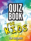 Image for The Quiz Book For Kids