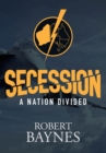 Image for Secession: A Nation Divided