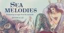 Image for Sea Melodies : Enchanting messages from the mermaids