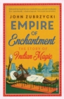 Image for Empire of enchantment: the story of Indian magic