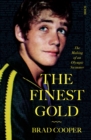 Image for The finest gold: memoirs of an olympic swimmer