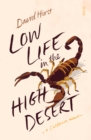 Image for Low life in the High Desert: a California memoir