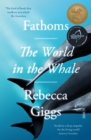 Image for Fathoms: the world in the whale