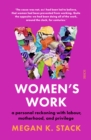 Image for Women&#39;s work: a reckoning with home and help