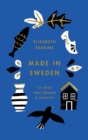Image for Made in Sweden: 25 ideas that created a country