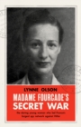 Image for Madame Fourcade&#39;s Secret War: The Daring Young Woman Who Led France&#39;s Largest Spy Network Against Hitler