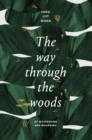 Image for The way through the woods: of mushrooms and mourning