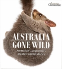 Image for Australia gone wild  : an anthology of the best nature stories from Australian Geographic