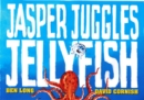 Image for Jasper Juggles Jellyfish