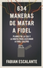 Image for 634 Maneras De Matar A Fidel