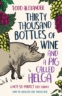 Image for Thirty thousand bottles of wine and a pig called Helga: a not-so-perfect tree change