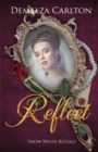 Image for Reflect : Snow White Retold