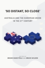 Image for &#39;So distant, so close&#39;  : Australia and the European Union in the 21st century