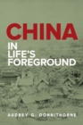 Image for China : In Life&#39;s Foreground