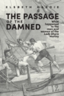 Image for The Passage of the Damned : What happened to the men and women of the Lady Shore mutiny