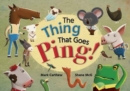 Image for The Thing That Goes Ping!