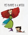 Image for My Mummy Is a Witch